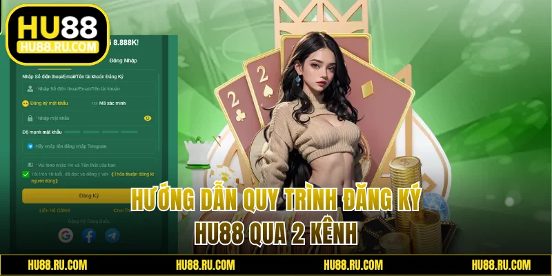 Hướng dẫn quy trình đăng ký qua 2 kênh