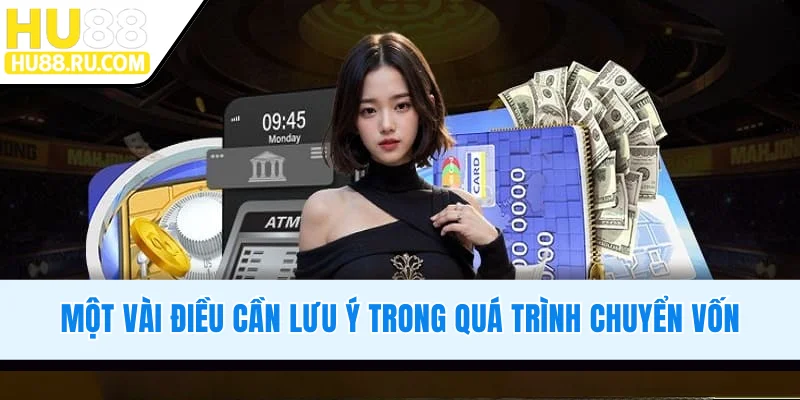 Một vài điều cần lưu ý trong quá trình chuyển vốn